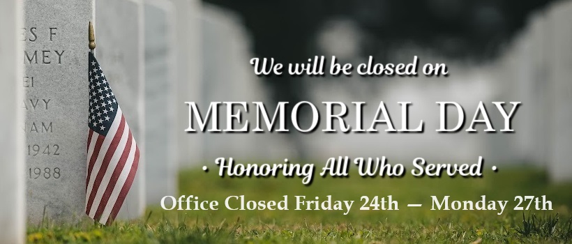 Memorial Day 2024 -- Office Closed 24-27th